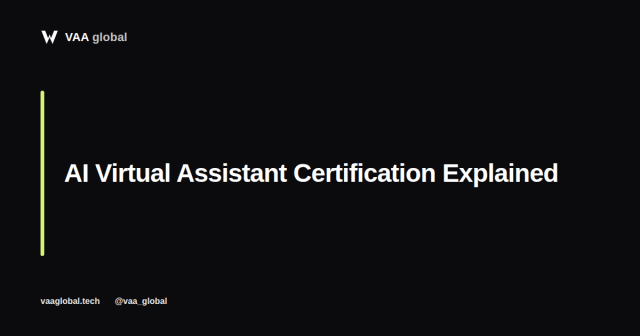 AI Virtual Assistant Certification: What You Actually Learn — VAA Global