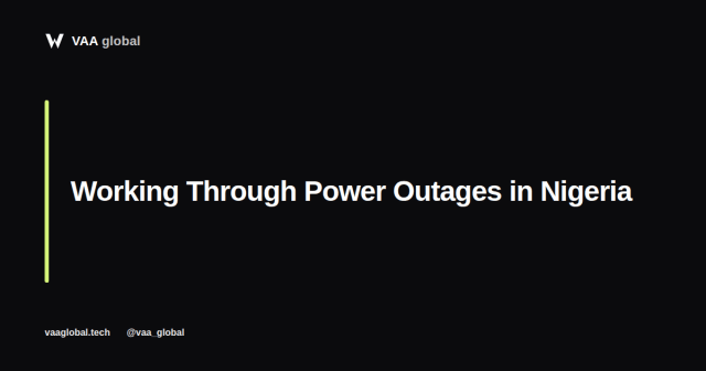 How to Keep Working Through Power Outages in Nigeria — VAA Global