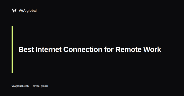 How to Choose a Reliable Internet Connection for Remote Work in Nigeria — VAA Global