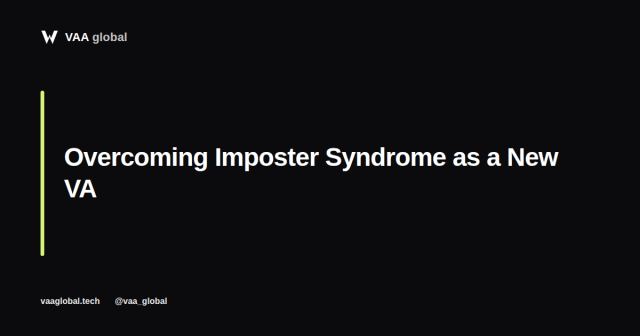 Overcoming Imposter Syndrome as a New Virtual Assistant — VAA Global