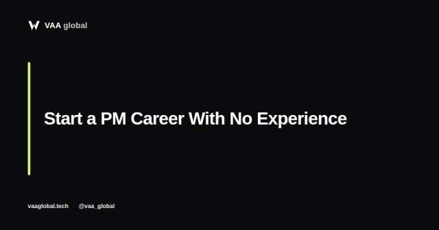 How to Start a Project Management Career With No Experience — VAA Global