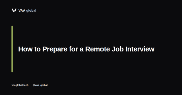 How to Prepare for a Remote Job Interview — VAA Global