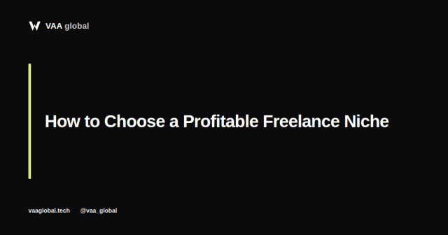 How to Choose a Profitable Freelance Niche — VAA Global