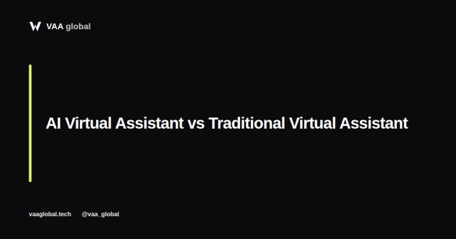AI Virtual Assistant vs Traditional Virtual Assistant — VAA Global
