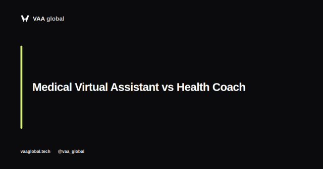 Medical Virtual Assistant vs Health Coach: What's the Difference? — VAA Global