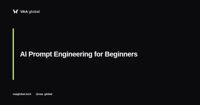 AI Prompt Engineering for Beginners — VAA Global