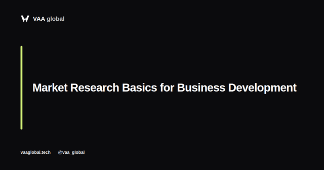 Market Research Basics for Business Development — VAA Global