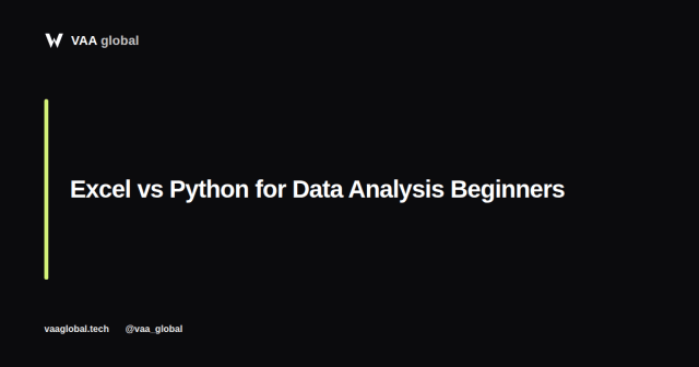 Excel vs Python for Data Analysis Beginners — VAA Global