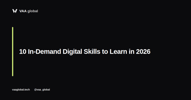 10 In-Demand Digital Skills to Learn in 2026 — VAA Global