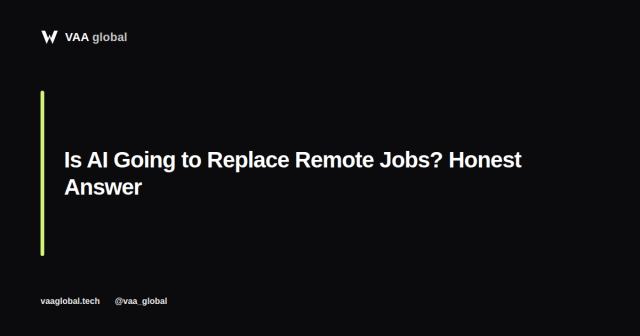 Is AI Going to Replace Remote Jobs? An Honest Look — VAA Global