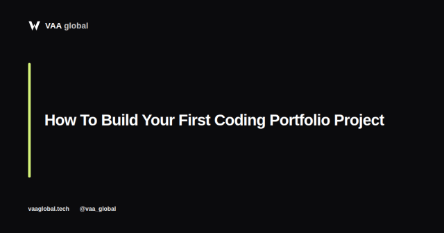 How To Build Your First Coding Portfolio Project — VAA Global