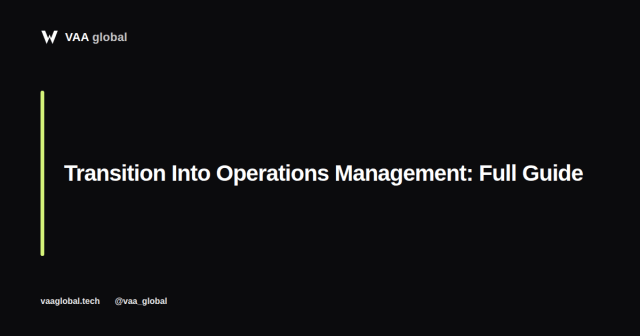 Transition Into Operations Management From Another Field — VAA Global