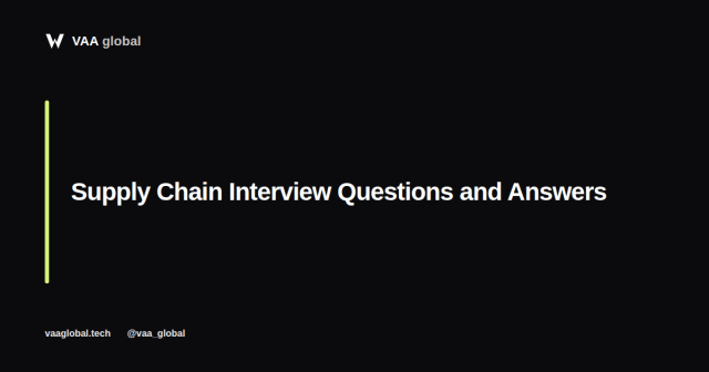 Supply Chain Interview Questions and Answers — VAA Global