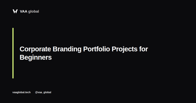 Corporate Branding Portfolio Projects for Beginners — VAA Global