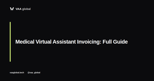 Medical Virtual Assistant Invoicing Clients Guide — VAA Global