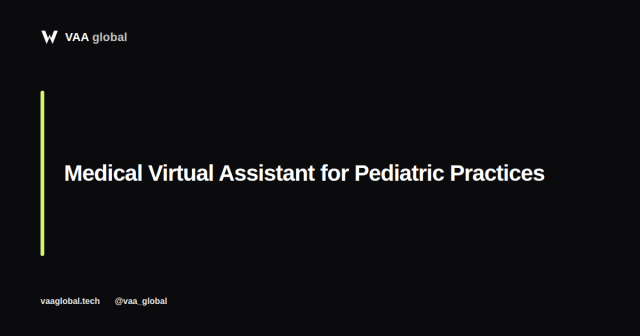 Medical Virtual Assistant For Pediatric Practices — VAA Global