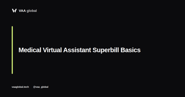 Medical Virtual Assistant Superbill Basics — VAA Global