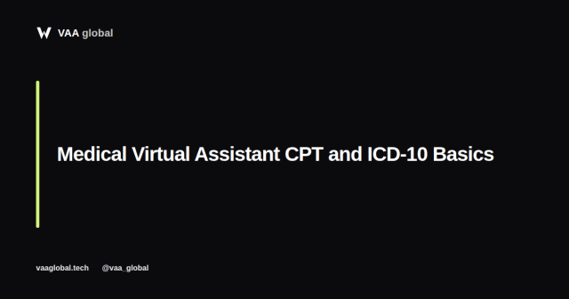 Medical Virtual Assistant CPT and ICD-10 Basics — VAA Global