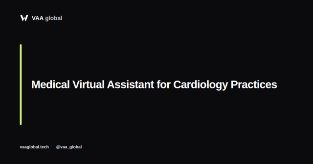Medical Virtual Assistant For Cardiology Practices — VAA Global