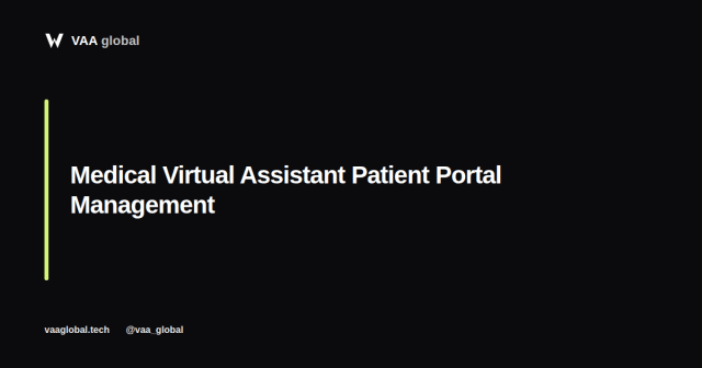 Medical Virtual Assistant Patient Portal Management — VAA Global