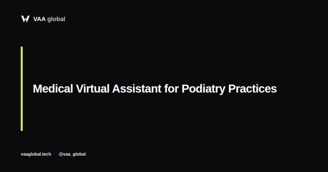 Medical Virtual Assistant For Podiatry Practices — VAA Global