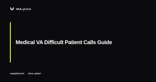 Medical Virtual Assistant Difficult Patient Calls — VAA Global