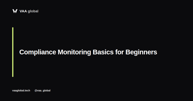 Compliance Monitoring Basics for Beginners — VAA Global