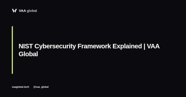 NIST Cybersecurity Framework Explained — VAA Global
