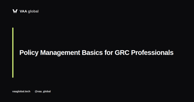Policy Management Basics for GRC Professionals — VAA Global