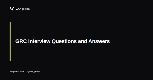 GRC Interview Questions and Answers — VAA Global