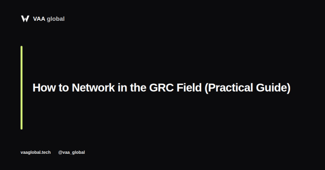 How to Network in the GRC Field Effectively — VAA Global