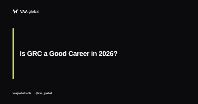 Is GRC a Good Career in 2026? — VAA Global
