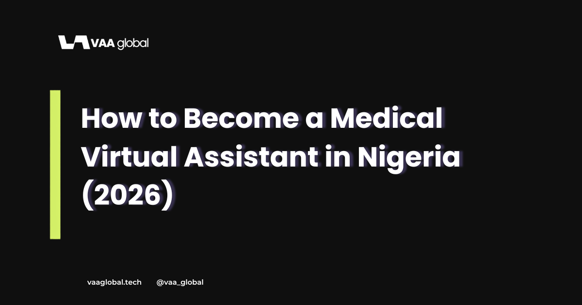 How to Become a Medical Virtual Assistant in Nigeria (2026)