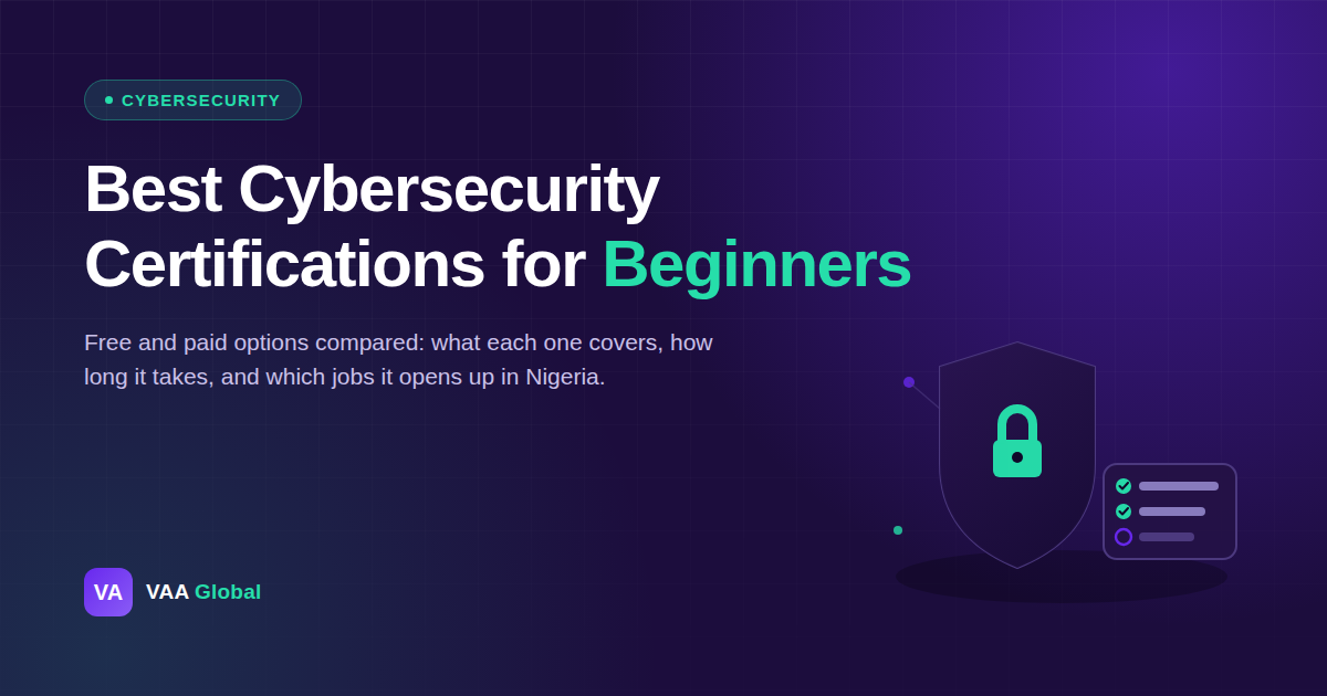 Best Cybersecurity Certifications for Beginners in Nigeria — VAA Global