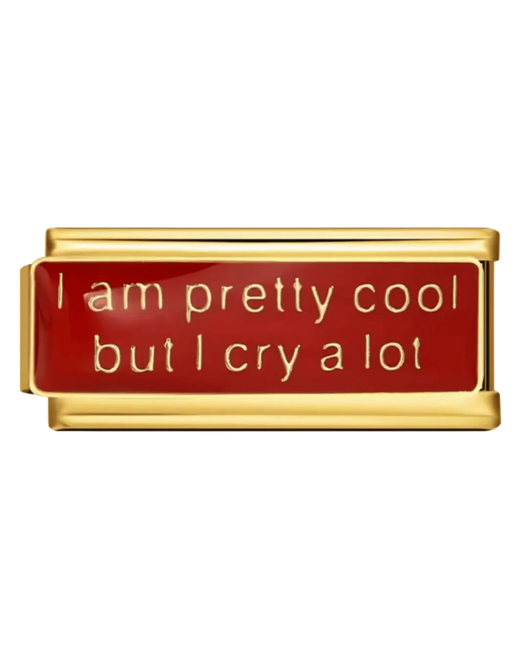 I'm pretty cool but i cry a lot - 1