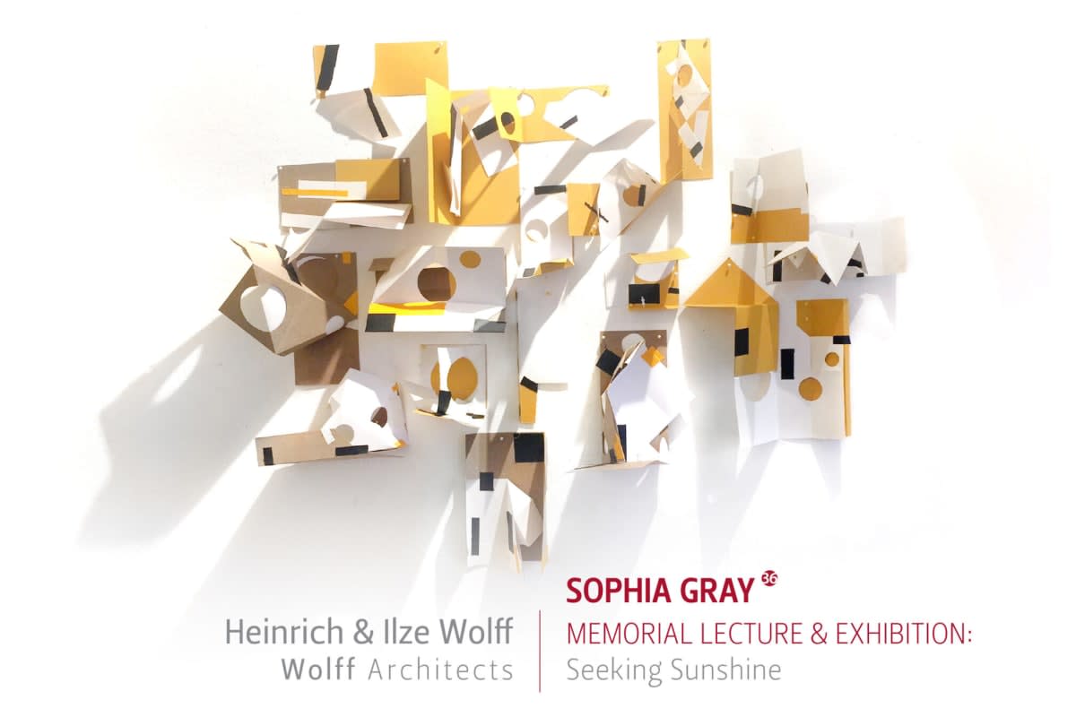 36th Annual Sophia Gray Memorial Exhibition: Seeking Sunshine | Heinrich & Ilze Wolff | Wolff Architects