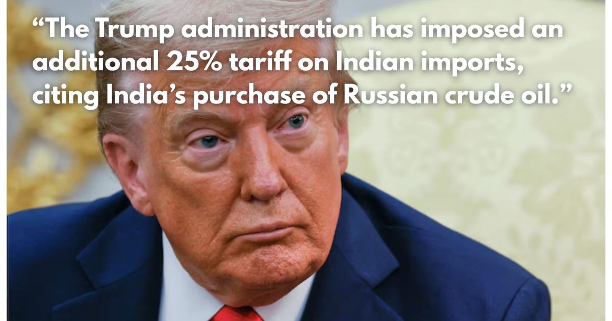 US to Impose Additional 25% Tariffs on India from August 27
