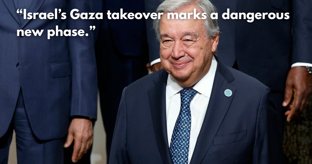 UN Chief Warns: Israel's Gaza City Takeover is a 'Dangerous New Phase'