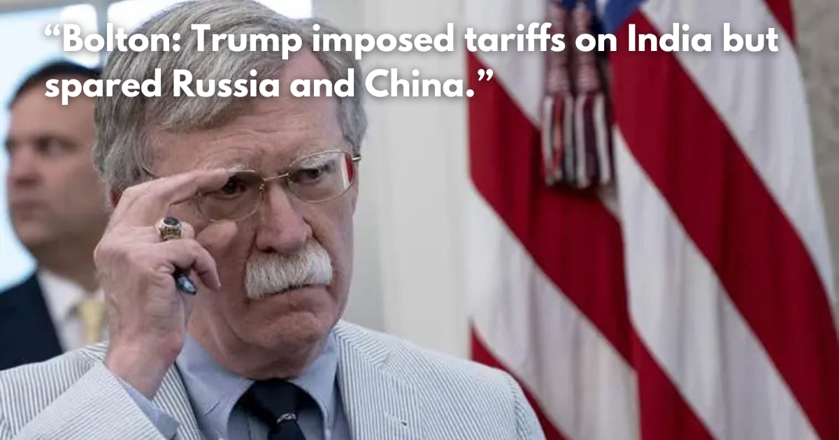 Bolton: Trump's Tariffs Push India Back to Russia, Closer to China