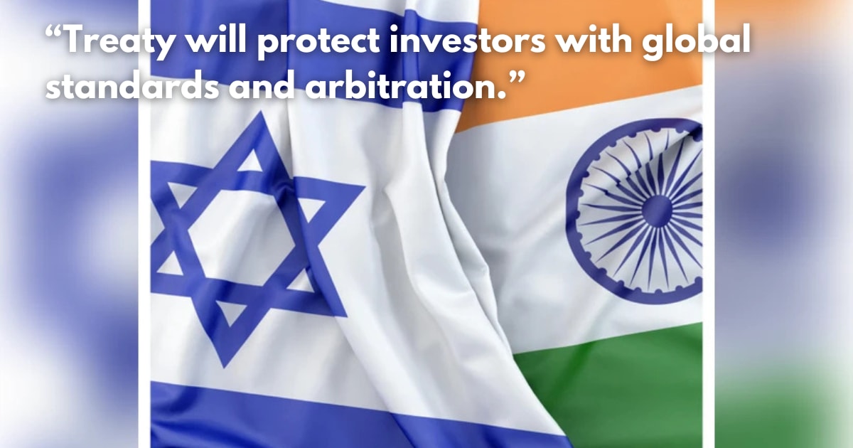 India & Israel to Sign Bilateral Investment Treaty This Week
