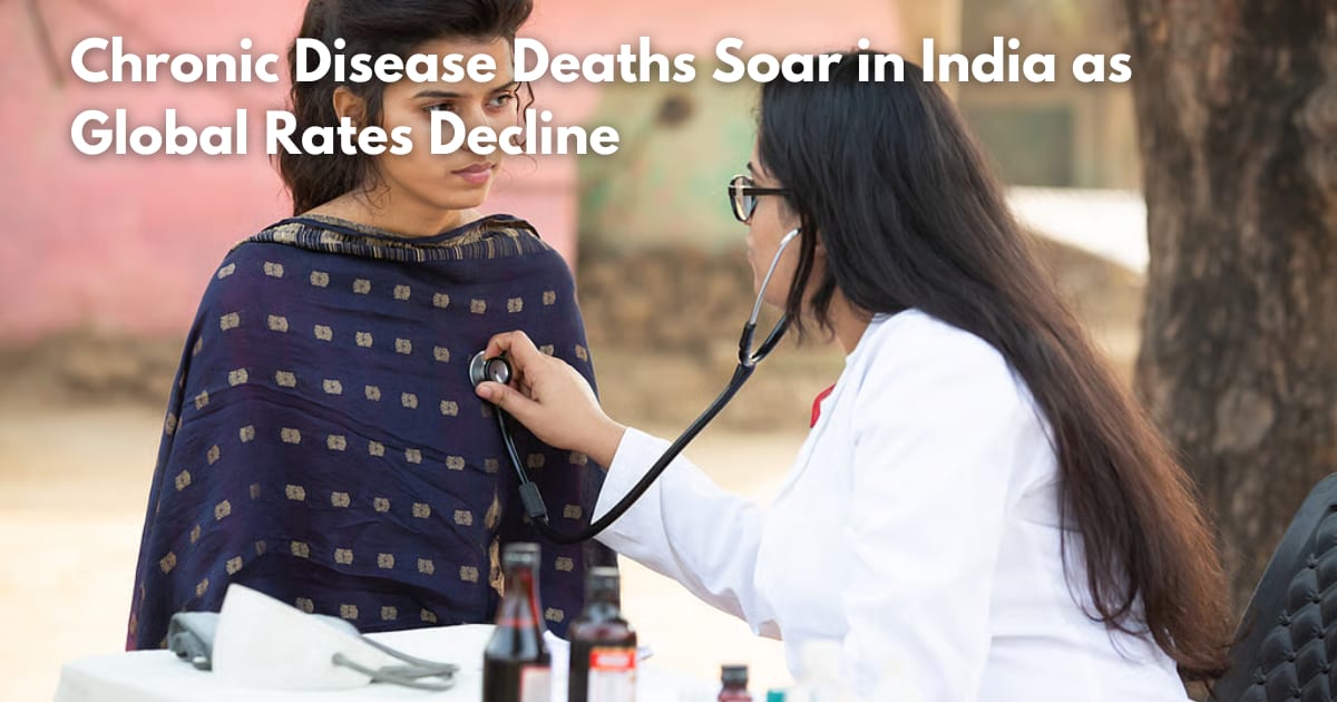 Chronic Disease Deaths Soar in India as Global Rates Decline