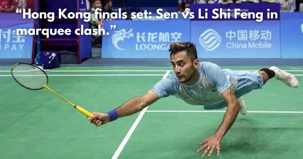 Hong Kong Open: Lakshya Sen, Satwik-Chirag Enter Finals