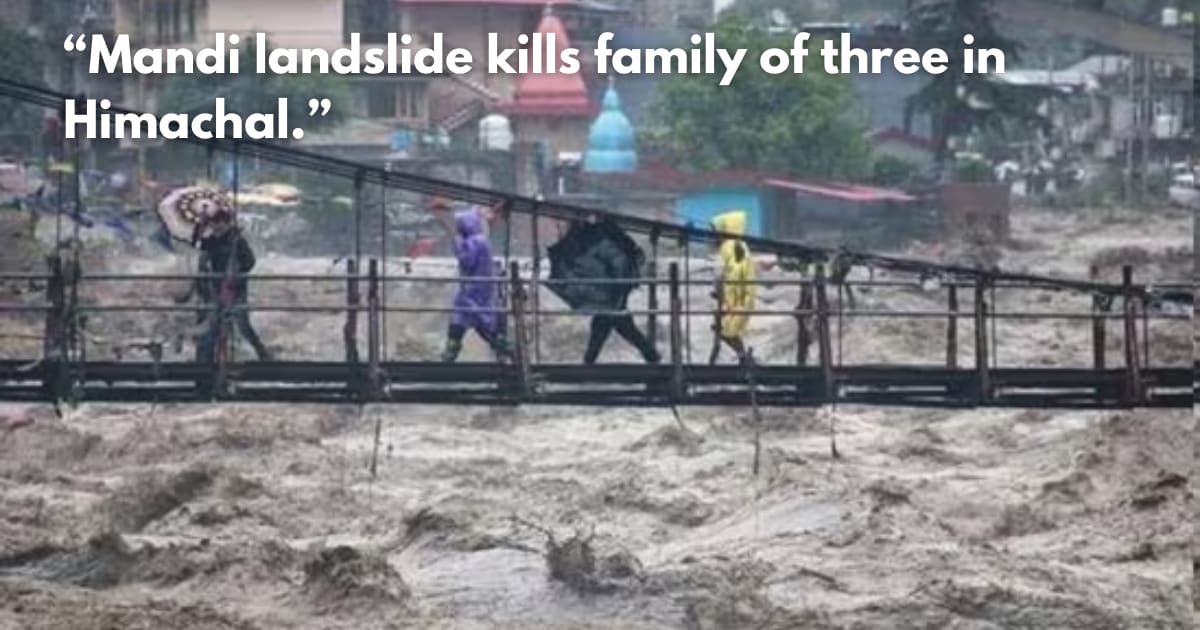 Monsoon Fury: Heavy Rain Kills 15 in Uttarakhand & Himachal