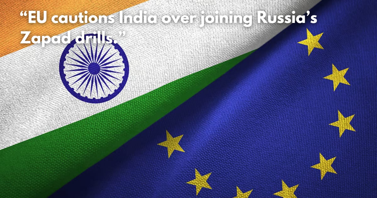 EU Seeks Closer India Ties, Flags Concerns Over Russian Links