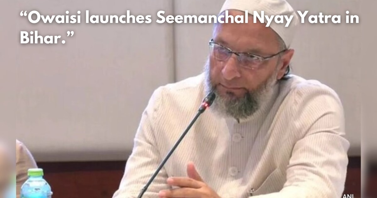 Owaisi Ready to Join Mahagathbandhan in Bihar, Demands 6 Seats