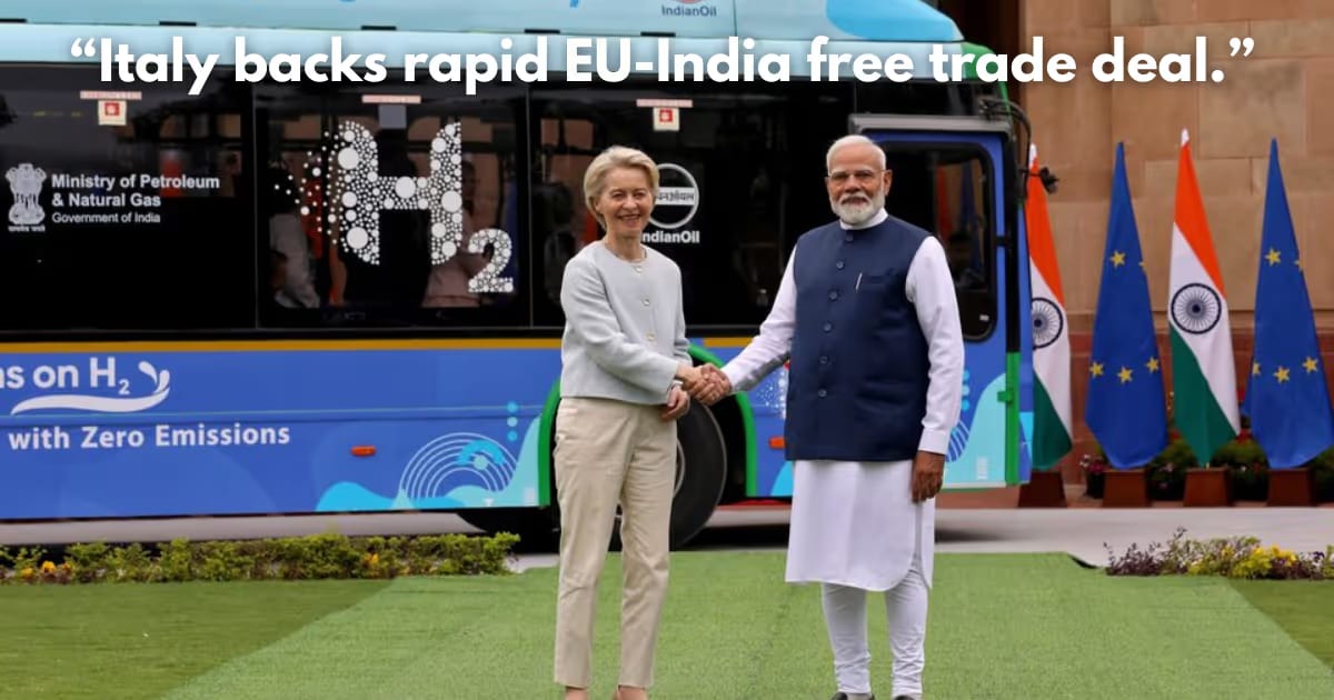 Italy Backs Early EU-India Free Trade Deal: Boost for Strategic Ties