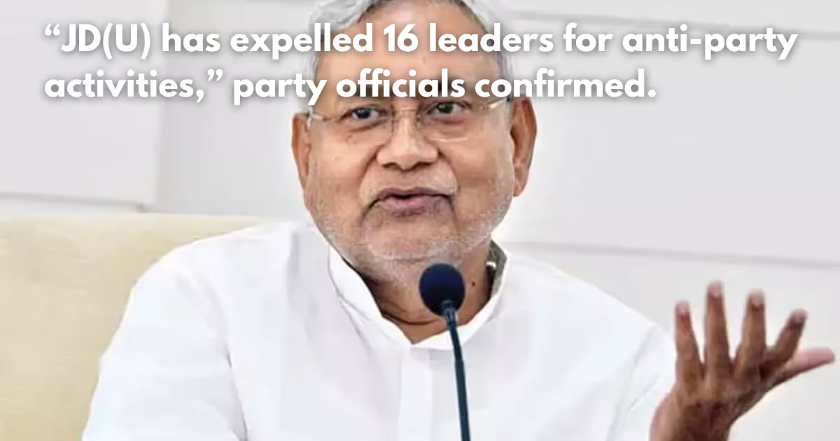 JD(U) Expels 16 Rebel Leaders, Including Sitting MLA, Ahead of Bihar Polls | Anti-Party Crackdown