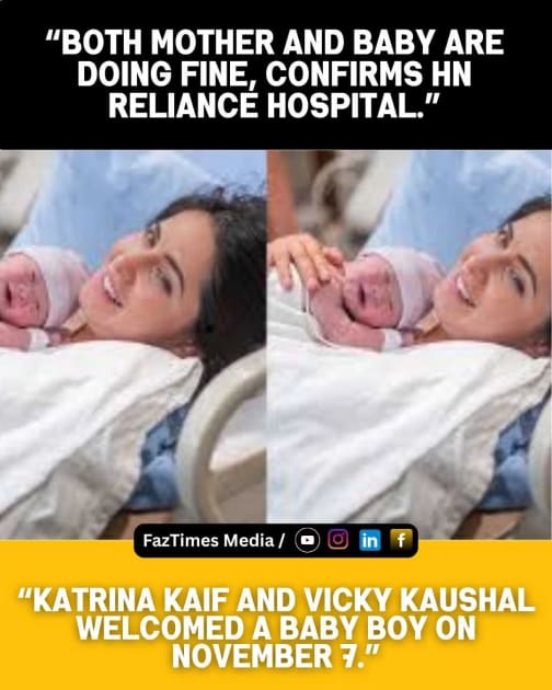 Katrina Kaif & Vicky Kaushal Baby Boy Health Update: Mother & Child Stable