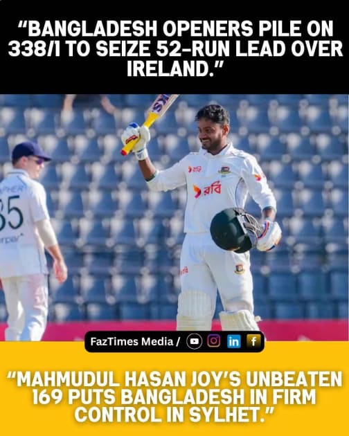 Mahmudul Joy's 169 Powers Bangladesh to Dominant Lead vs. Ireland Test