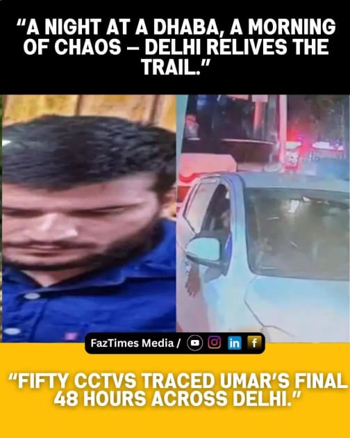 Delhi Red Fort Bomber Trace: Dr. Umar's Route from Dhaba to Blast Site via 50+ CCTVs